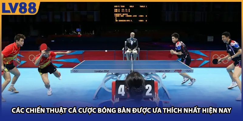 Các chiến thuật cá cược bóng bàn được ưa thích nhất hiện nay